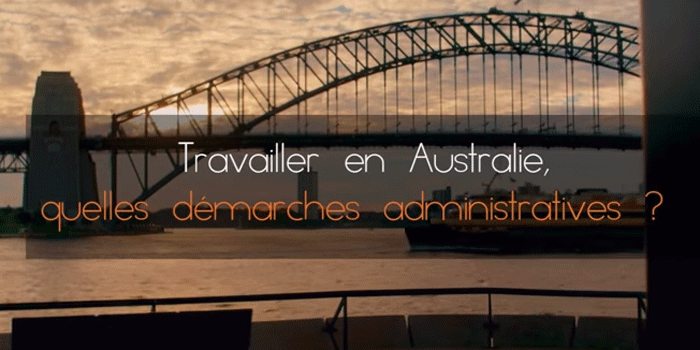 Bonus 5 Génération Working Holiday Visa : les démarches administratives pour travailler en Australie